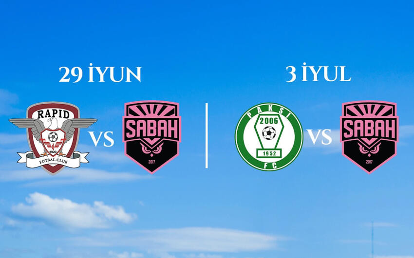 “Sabah” komandası iki yoxlama oyunu keçirəcək