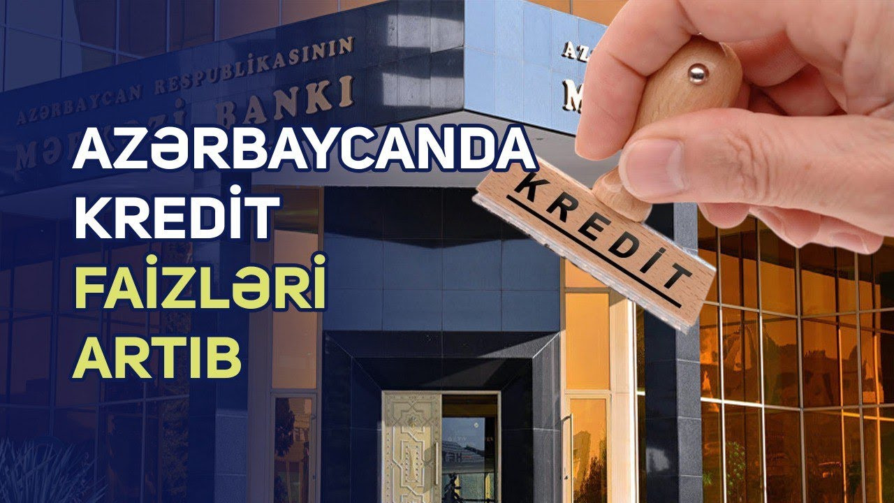 DİQQƏT! Kredit faizləri ilə bağı VACİB MƏLUMAT