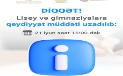 Lisey və gimnaziyalara qəbul üzrə qeydiyyat müddəti uzadıldı