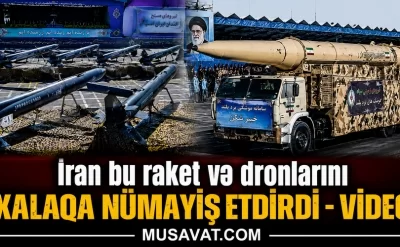 İran bu raket və dronlarını XALQA NÜMAYİŞ ETDİRDİ
