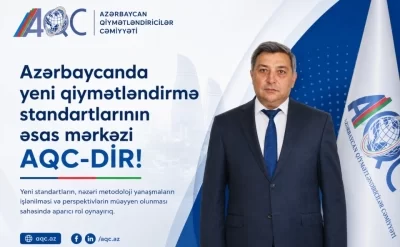 “Azərbaycanda yeni qiymətləndirmə standartları və metodologiyasının əsas mərkəzi AQC-dir”