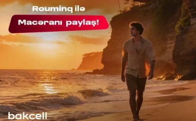 “Bakcell” rouminqi ilə yay tətilində
