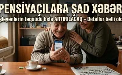 PENSİYAÇILARA ŞAD XƏBƏR: İşləyənlərin təqaüdü belə ARTIRILACAQ – Detallar bəlli oldu