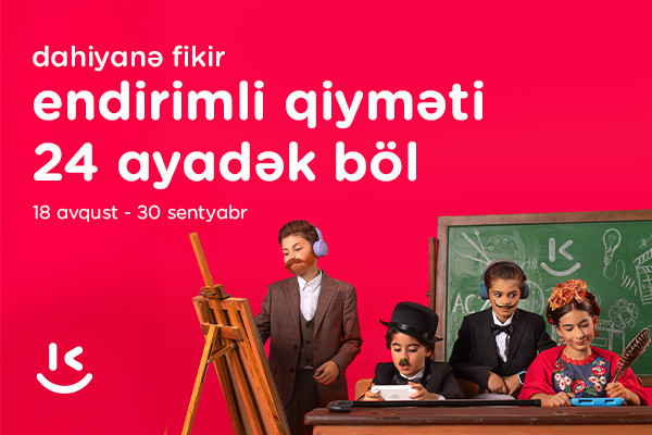 “Kontakt”dan yeni dərs dilinə özəl “Dahiyanə fikir”: 50%-DƏK ENDİRİM, 24 AYADƏK ÖDƏMƏ